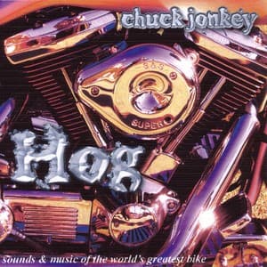 Hog - Sounds & music of the world's greatest bike - Chuck Jonkey