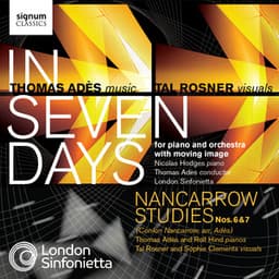Adès: In Seven Days / Nancarrow Studies Nos. 6 & 7 - Thomas Adès