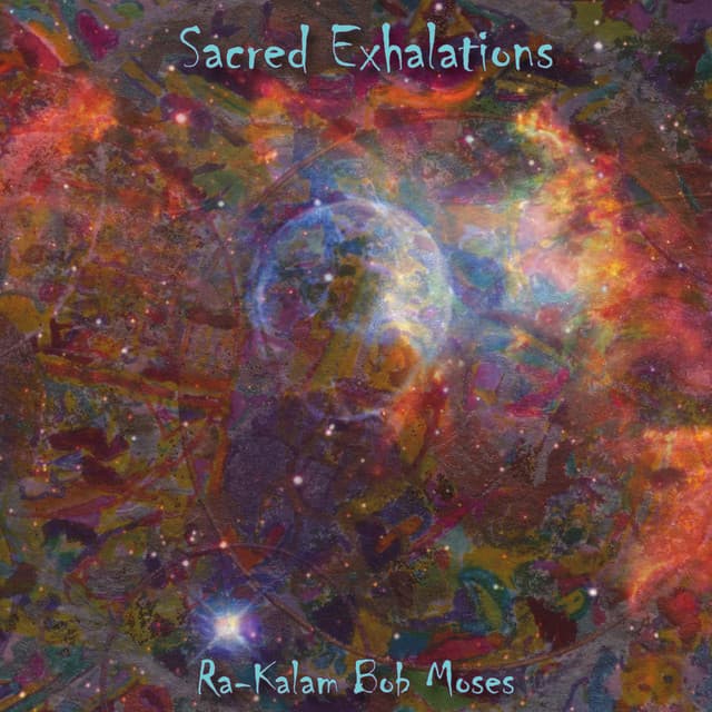 Sacred Exhalations - Ra-Kalam Bob Moses