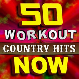 50 Workout Country Hits Now - Ultimate Workout Hits