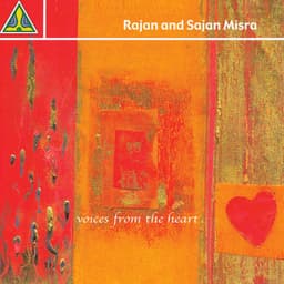 Voices From The Heart - Rajan & Sajan Mishra