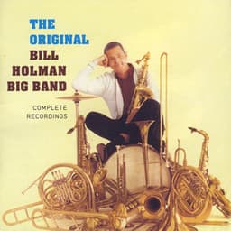 The Original Bill Holman Big Band - Bill Holman