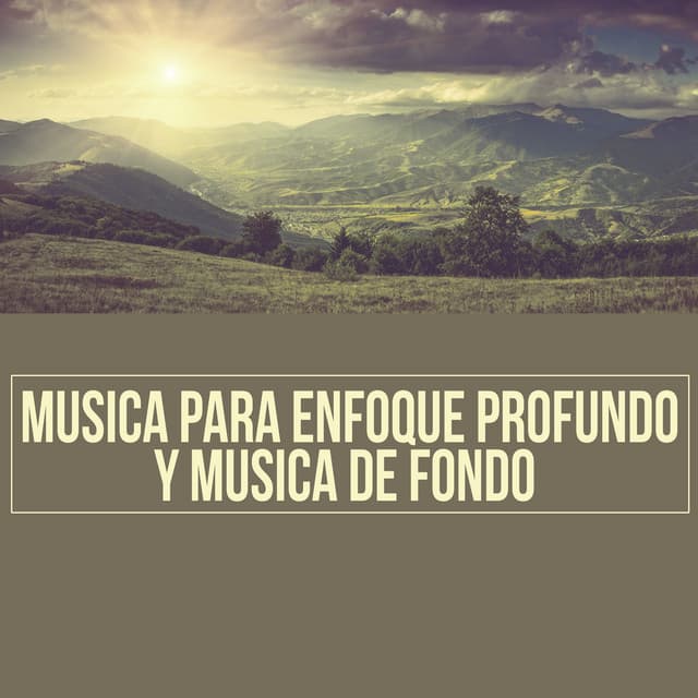 Musica para Enfoque Profundo y Musica de Fondo - Musica Para Leer