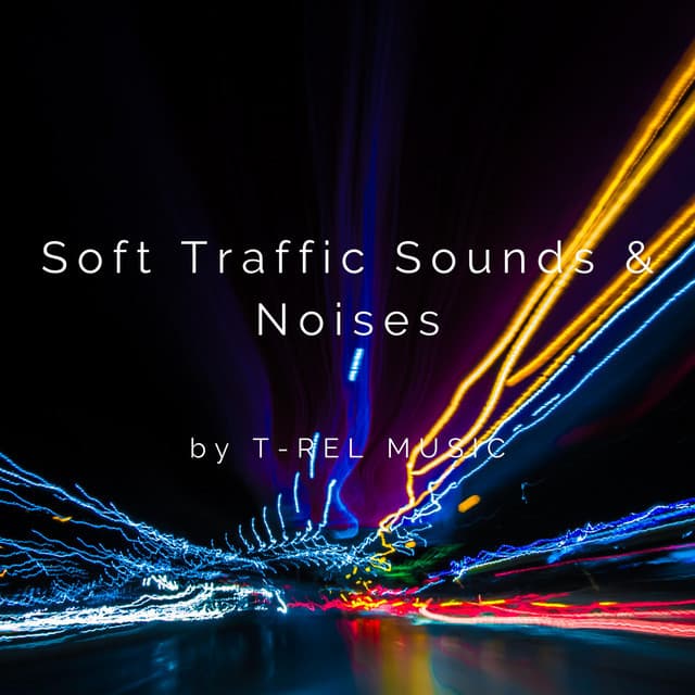 Soft Traffic Sounds & Noises