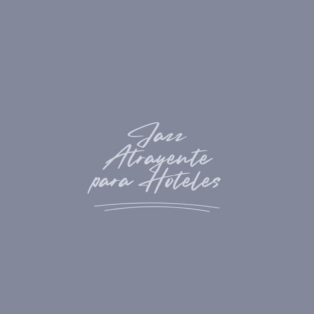 Jazz Atrayente para Hoteles