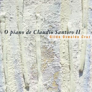 O Piano de Claudio Santoro, Vol. 2 - Claudio Santoro