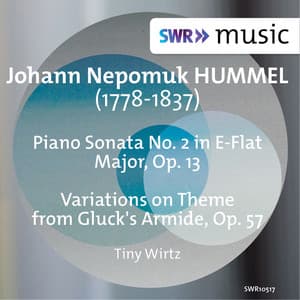 Hummel: Piano Sonata No. 2 & Variations on Theme from Gluck's Armide - Johann Nepomuk Hummel