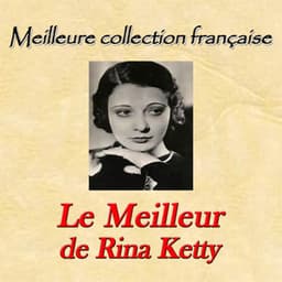 Meilleure collection française: le meilleur de Rina Ketty - Rina Ketty