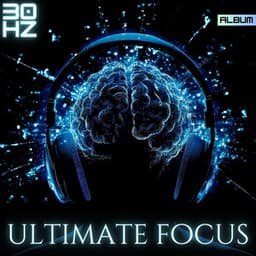 Ultimate 30 Hz Binaural Brain Waves for Deep Focus, Concentration, and Study Success - Study – Deep Focus