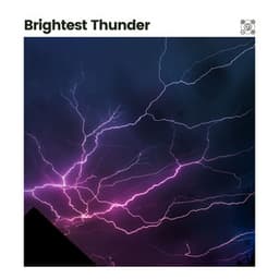 Brightest Thunder - Sounds Of Nature : Thunderstorm, Rain