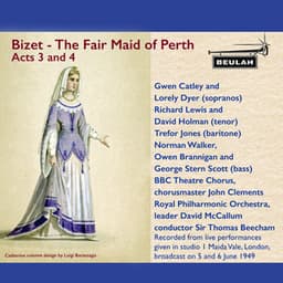 Bizet: The Fair Maid of Perth Acts 3 and 4 - Georges Bizet