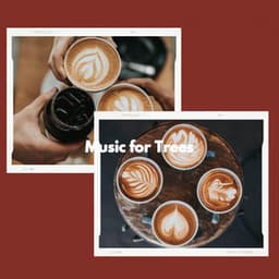 Music for Trees - Cafe Restaurant Music