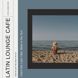 Catch the Latin Vibe, Bask in the Sun - Latin Lounge Cafe