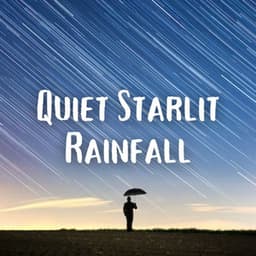 Quiet Starlit Rainfall - Pure Sleeping Music