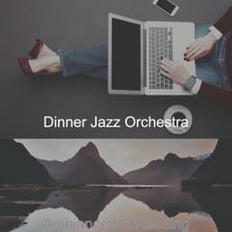Ambiance for Reading - Dinner Jazz Orchestra