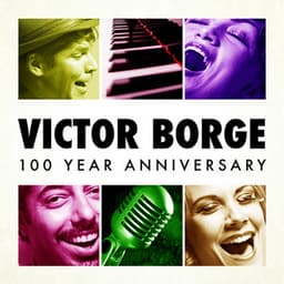 Victor Borge - 100 Year Anniversary - Victor Borge