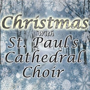 Christmas With St. Paul's Cathedral Choir - St. Paul's Cathedral Choir