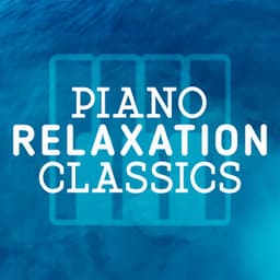Piano Relaxation Classics - Classical Piano