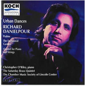 Danielpour: Urban Dances; Psalms; The Enchanted Garden; Piano Quintet - Richard Danielpour