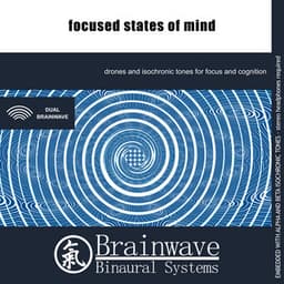Focused States of Mind - Brainwave Binaural Systems