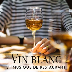 Vin blanc et musique de restaurant - Restaurant jazz sensation