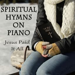 Spiritual Hymns on Piano - Jesus Paid It All - The O'Neill Brothers Group