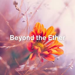Beyond the Ether - New Age Anti Stress Universe