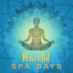 Peaceful Spa Days - Relaxing Spa Music