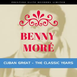 Cuban Great - The Classic Years - Beny Moré