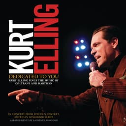Dedicated To You: Kurt Elling Sings the Music of Coltrane and Hartman - Kurt Elling