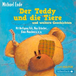 Der Teddy und die Tiere und weitere Geschichten - Michael Ende