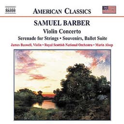 Barber: Violin Concerto, Music for a Scene from Shelley, Souvenirs & Serenade - Samuel Barber