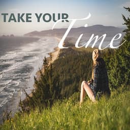 Take your Time - Soothing Sounds