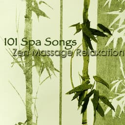 101 Spa Songs Zen Massage Relaxation: Chillax Amazing New Age Music - Pure Massage Music