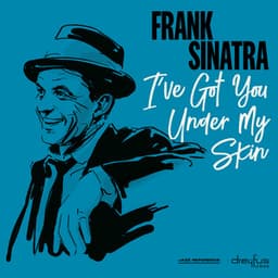 I've Got You Under My Skin - Frank Sinatra