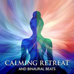 Calming Retreat and Binaural Beats: Relaxation Frequencies Music - Chakra Relaxation Oasis