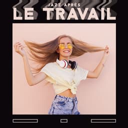 Jazz après le travail - Meilleur jazz lisse pour la relaxation, Calme, Jazz paisible - Jazz instrumentale académie