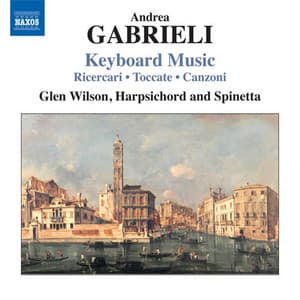 Gabrieli: Keyboard Music - Andrea Gabrieli