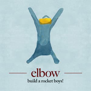 build a rocket boys! - Elbow