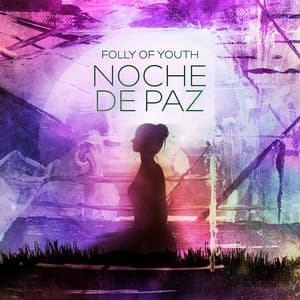 Noche de paz - Folly Of Youth