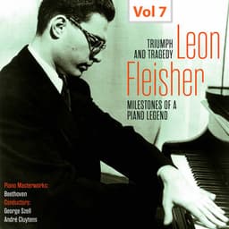 Milestones of a Piano Legend: Leon Fleisher, Vol. 7 - Ludwig van Beethoven