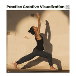 Practice Creative Visualization - Ambient Music Therapy