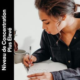 Niveau de Concentration Plus Élevé - Pensée Positive Académie
