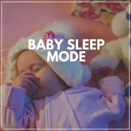 Baby Sleep Mode - Bright Baby Lullabies