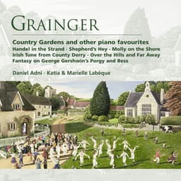 Grainger: Country Gardens and other piano favourites - Percy Grainger
