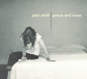 Peace & Noise - Patti Smith