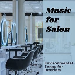Music for Salon: Environmental Songs for Interiors - Ambient Arena