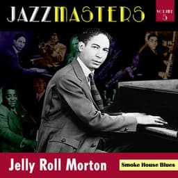 Smoke House Blues - Jelly Roll Morton