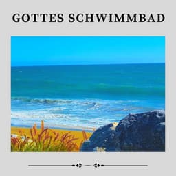 Gottes Schwimmbad - Meeresgeräusche