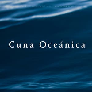 Canción De Cuna Oceánica: Sonidos Relajantes Binaurales Para Un Sueño Reparador - Ritmos binaurales Música para dormir